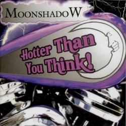Moonshadow (BRA) : Hotter Than You Think!